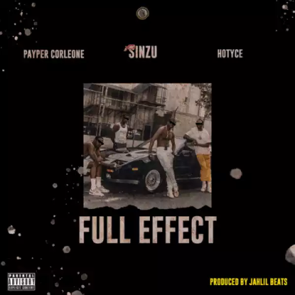 Payper Corleone - Full Effect ft. Sinzu, Hotyce